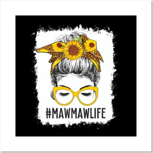 Bleached Mawmaw Life Messy Bun Hair Sunflower Mothers Day Posters and Art